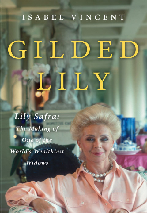 Book Gilded Lily: Lily Safra: The Making of One of the World's Wealthiest Widows free