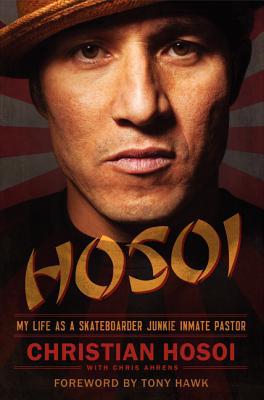Book Hosoi: My Life As A Skateboarder Junkie Inmate Pastor free