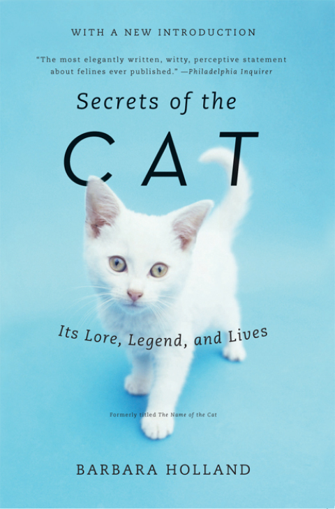 Book Secrets of the Cat: Its Lore, Legend, and Lives free