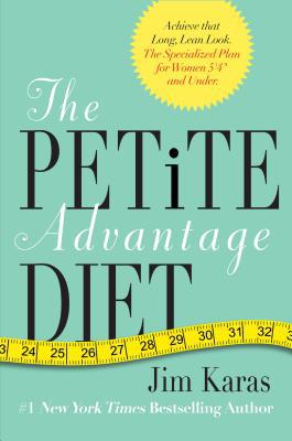 Book The Petite Advantage Diet: Achieve That Long, Lean Look. The Specialized Plan for Women 5'4" and Under. free