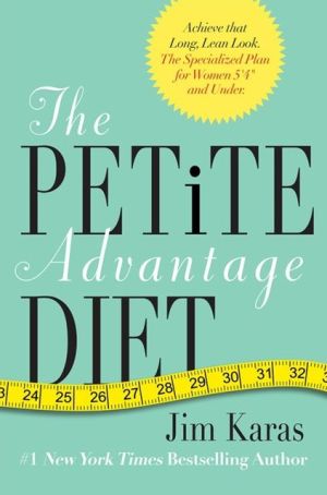Book The Petite Advantage Diet: Achieve That Long, Lean Look. The Specialized Plan for Women 5'4" and Under. free