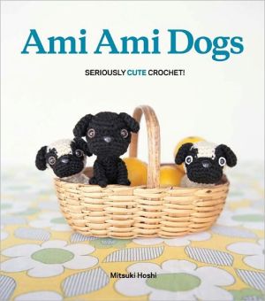 Book Ami Ami Dogs: Seriously Cute Crochet free
