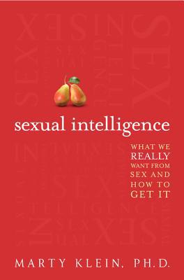 Book Sexual Intelligence: What We Really Want from Sex--and How to Get It free