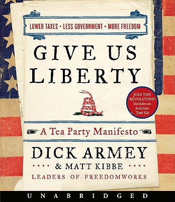 Book Give Us Liberty CD: A Tea Party Manifesto free