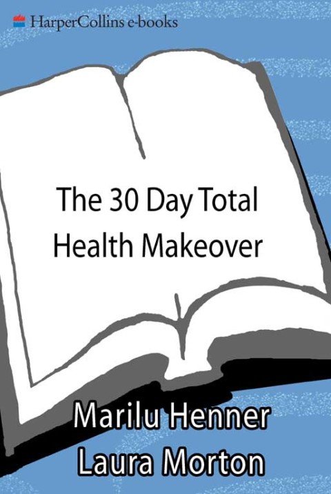 Book The 30 Day Total Health Makeover: Everything You Need to Do to Change Your Body, Your Health, and Your Life in 30 Amazing Days free