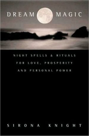 Book Dream Magic: Night Spells & Rituals for Love, Prosperity and Personal Power free