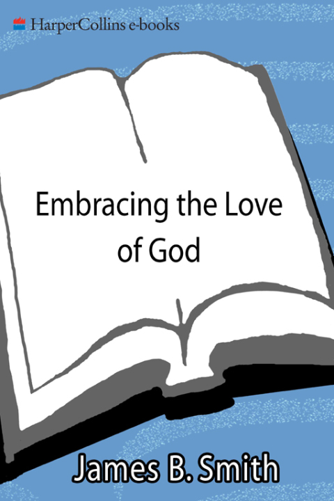 Book Embracing the Love of God: The Path and Promise of Christian Life free