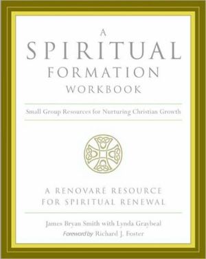 Book A Spiritual Formation Workbook - Revised Edition: Small Group Resources for Nurturing Christian Growth free