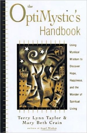 Book The Optimystic's Handbook: Using Mystical Wisdom to Discover Hope Happiness, and the Wonder of Spiritual living free
