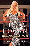 Book Wrestling the Hulk: My Life Against the Ropes free