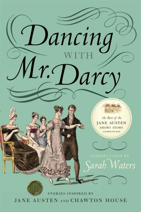 Book Dancing with Mr. Darcy: Stories Inspired by Jane Austen and Chawton House Library free
