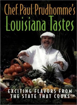 Book Chef Paul Prudhomme's Louisiana Tastes: Exciting Flavors from the State that Cooks free