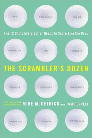 Book The Scrambler's Dozen: The 12 shots every Golfer Needs to Shoot Like the Pros free