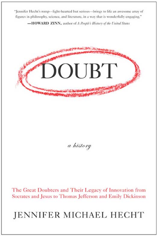 Book Doubt: A History: The Great Doubters and Their Legacy of Innovation from Socrates and Jesus to Thomas Jefferson and Emily Dickinson free