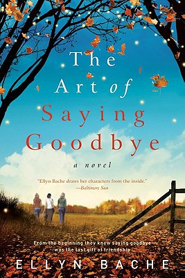 Book The Art of Saying Goodbye: A Novel free