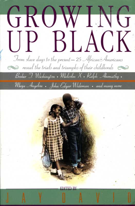 Book Growing Up Black: From Slave Days to the Present: 25 African-Americans Reveal the Trials and Triumphs of Their Childhoods free