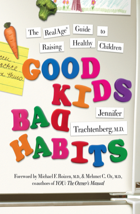 Book Good Kids, Bad Habits: The RealAge Guide to Raising Healthy Children free