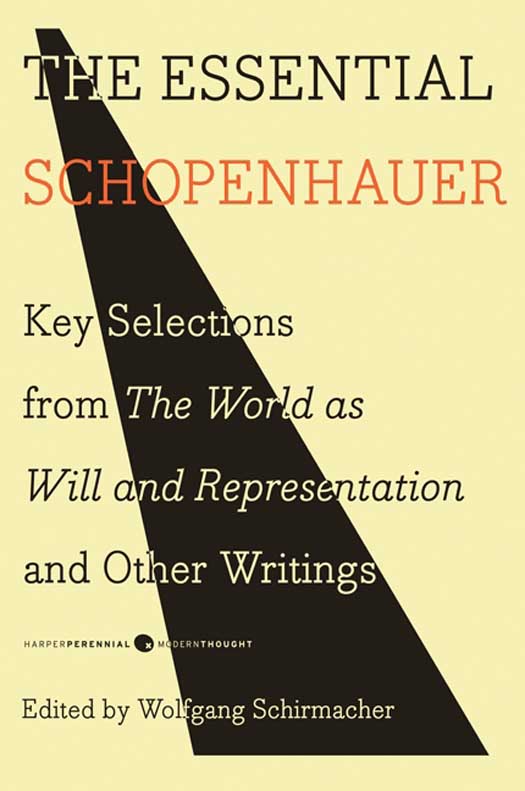 Book The Essential Schopenhauer: Key Selections from The World As Will and Representation and Other Works (Harper Perennial Modern Thought) free