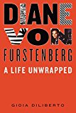 Book Diane von Furstenberg: A Life Unwrapped free