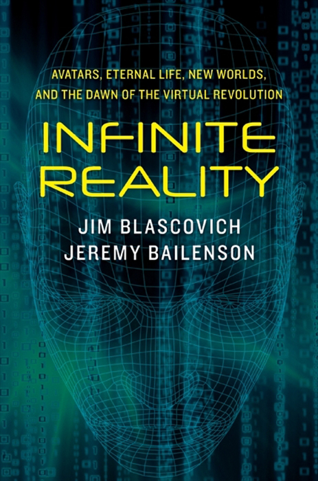 Book Infinite Reality: Avatars, Eternal Life, New Worlds, and the Dawn of the Virtual Revolution free