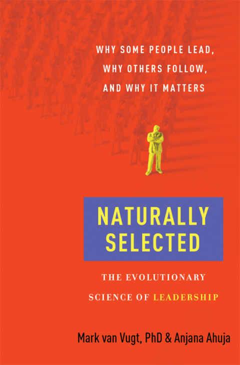 Book Naturally Selected: Why Some People Lead, Why Others Follow, and Why It Matters free