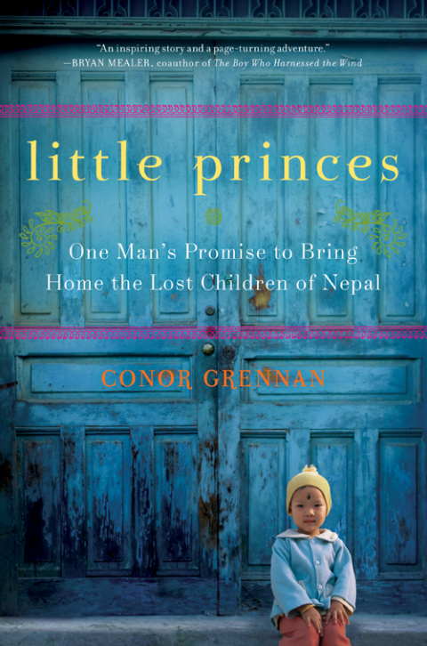 Book Little Princes: One Man's Promise to Bring Home the Lost Children of Nepal free