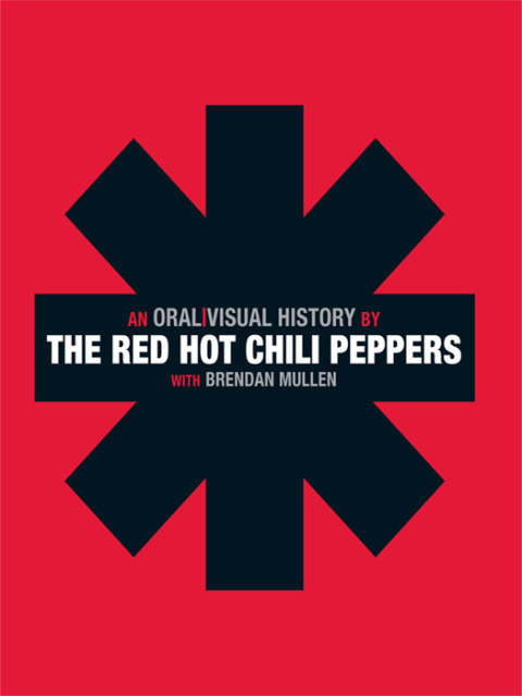 Book The Red Hot Chili Peppers: An Oral/Visual History free