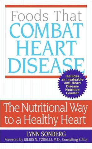 Book Foods That Combat Heart Disease: The Nutritional Way to a Healthy Heart free