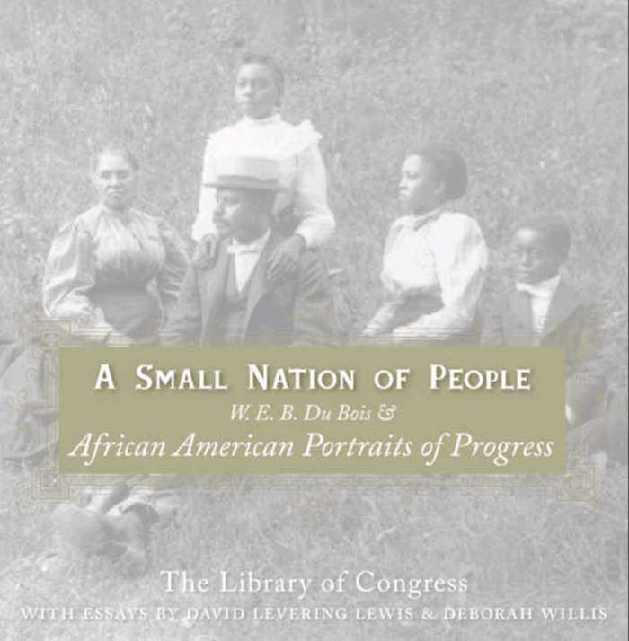 Book A Small Nation of People: W. E. B. Du Bois and African American Portraits of Progress free
