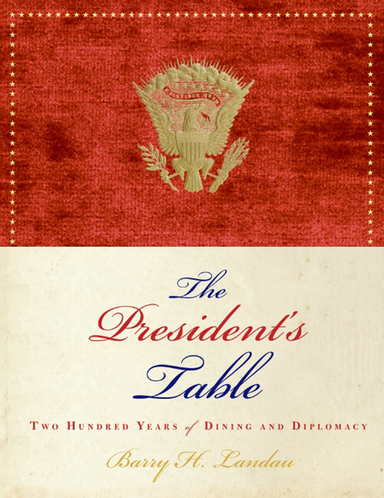 Book The President's Table: Two Hundred Years of Dining and Diplomacy free