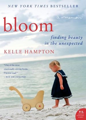 Book Bloom: Finding Beauty in the Unexpected--A Memoir (P.S.) free