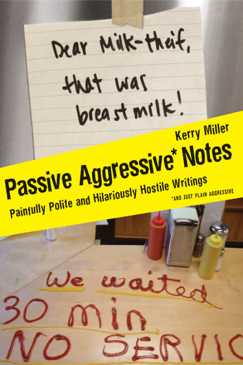 Book Passive Aggressive Notes: Painfully Polite and Hilariously Hostile Writings free