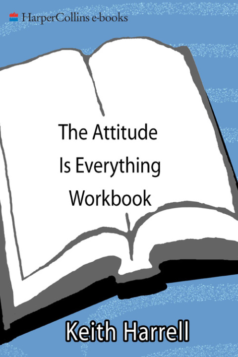 Book The Attitude Is Everything Workbook: Strategies and Tools for Developing Personal and Professional Success free
