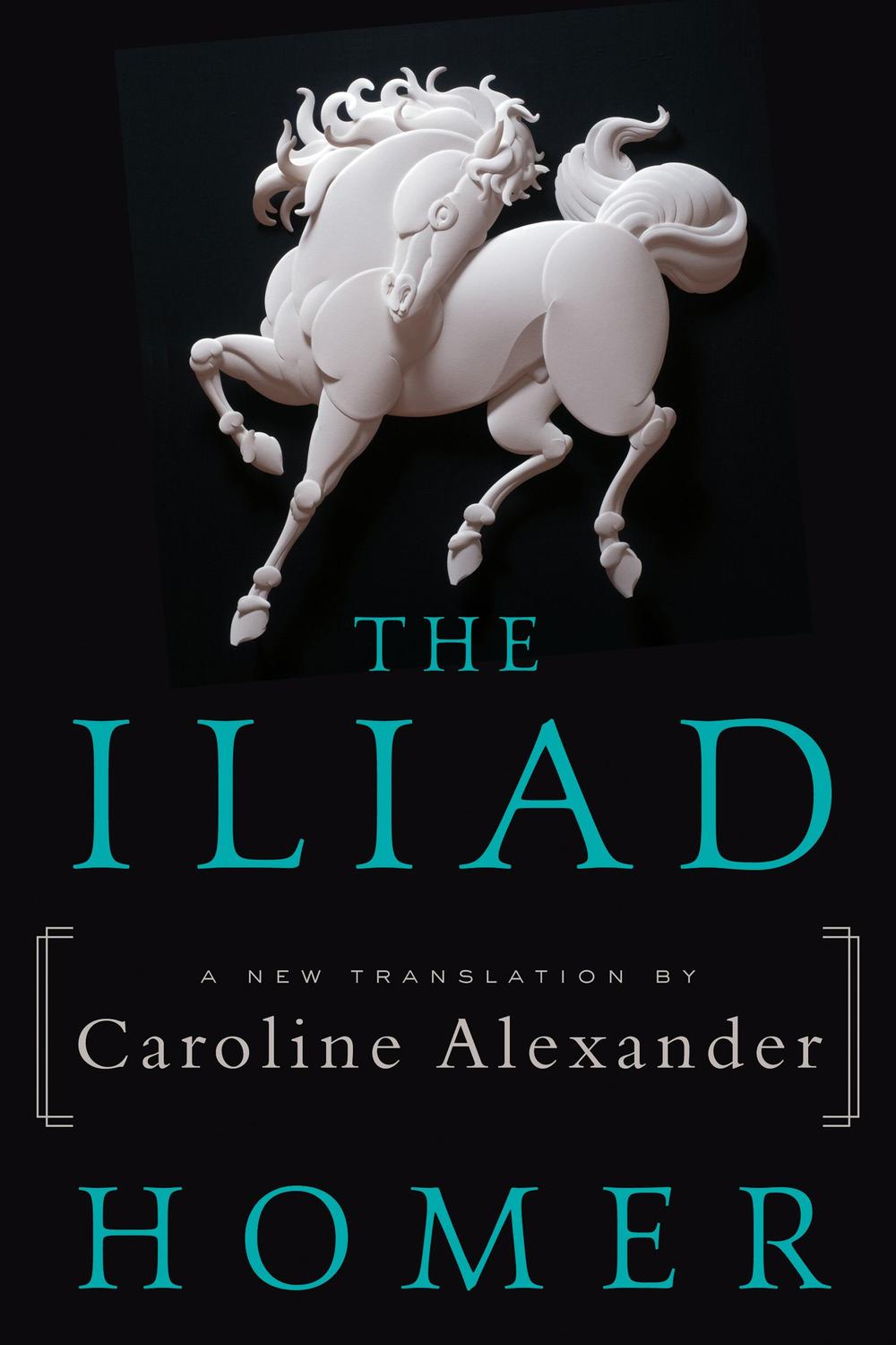 Book The Iliad: A New Translation by Caroline Alexander free