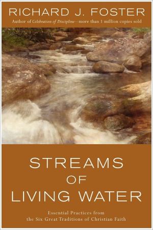 Book Streams of Living Water: Celebrating the Great Traditions of Christ free