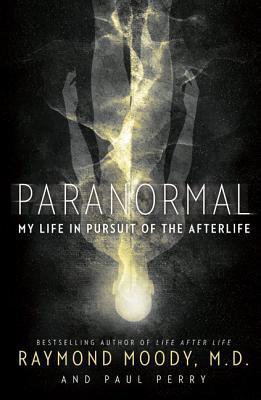Book Paranormal: My Life in Pursuit of the Afterlife free
