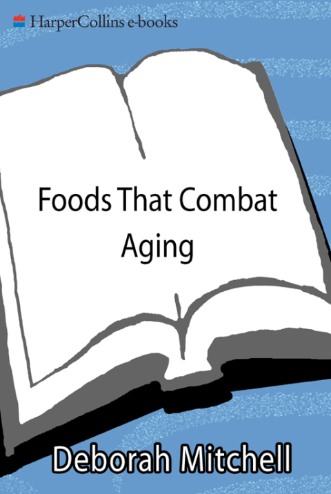Book Foods That Combat Aging: The Nutritional Way to Stay Healthy Longer (Lynn Sonberg Books) free