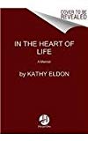 Book In the Heart of Life: A Memoir free