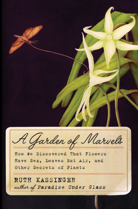 Book A Garden of Marvels: How We Discovered that Flowers Have Sex, Leaves Eat Air, and Other Secrets of Plants free