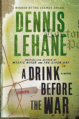 Book A Drink Before the War: A Novel (Patrick Kenzie and Angela Gennaro Series) free