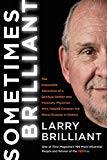 Book Sometimes Brilliant: The Impossible Adventure of a Spiritual Seeker and Visionary Physician Who Helped Conquer the Worst Disease in History free