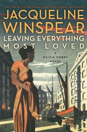 Book Leaving Everything Most Loved (Maisie Dobbs) free