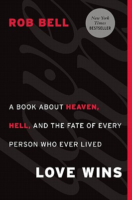 Book Love Wins: A Book About Heaven, Hell, and the Fate of Every Person Who Ever Lived free