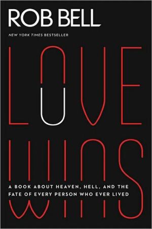 Book Love Wins: A Book About Heaven, Hell, and the Fate of Every Person Who Ever Lived free