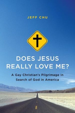 Book Does Jesus Really Love Me?: A Gay Christian's Pilgrimage in Search of God in America free