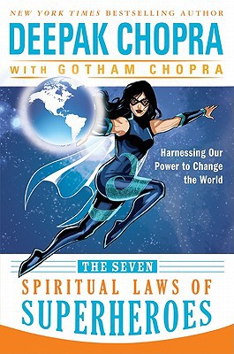 Book The Seven Spiritual Laws of Superheroes: Harnessing Our Power to Change the World free