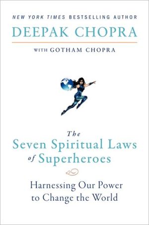 Book The Seven Spiritual Laws of Superheroes: Harnessing Our Power to Change The World free