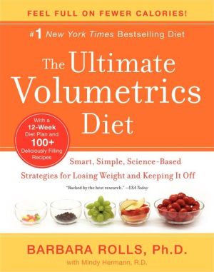 Book The Ultimate Volumetrics Diet: Smart, Simple, Science-Based Strategies for Losing Weight and Keeping It Off free