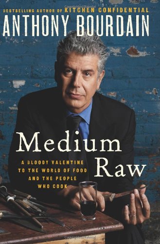 Book Medium Raw: A Bloody Valentine to the World of Food and the People Who Cook free