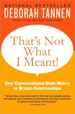 Book That's Not What I Meant!: How Conversational Style Makes or Breaks Relationships free